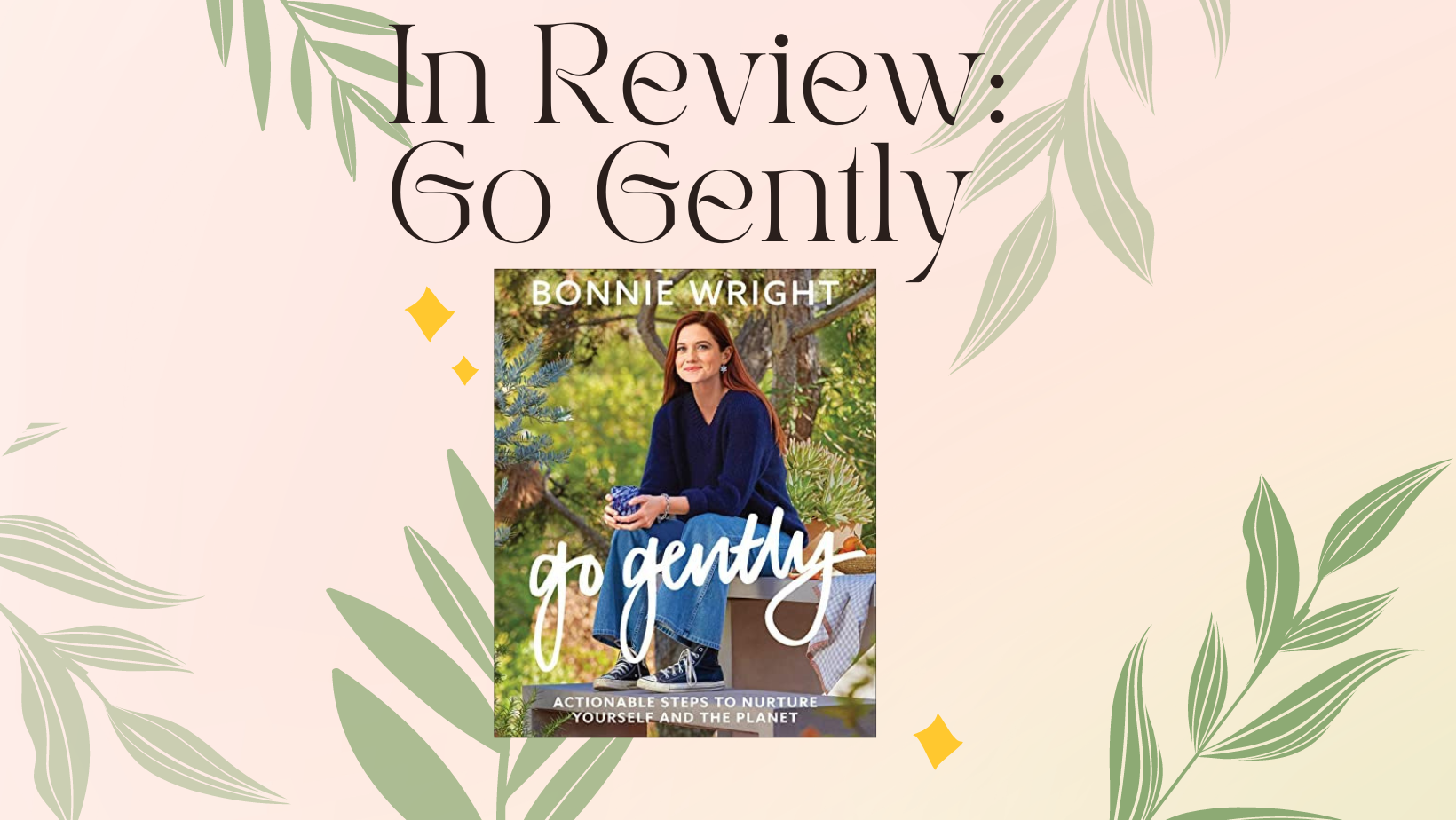 Reviewing Go Gently, an intro to eco-conscious living 